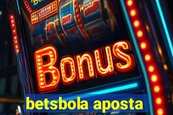 betsbola aposta